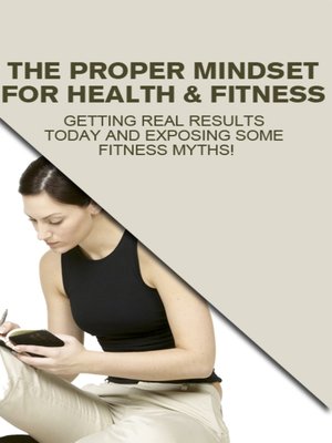 cover image of The Proper Mindset For Health & Fitness